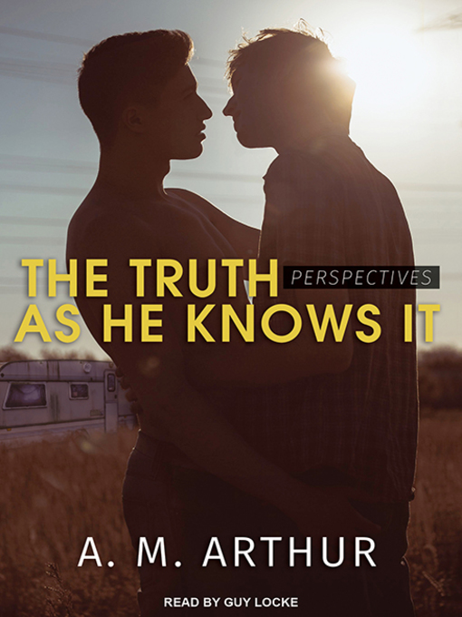 Title details for The Truth As He Knows It by A. M. Arthur - Available